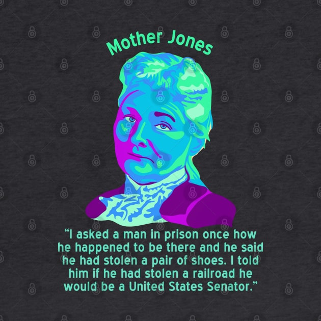 Mother Jones Portrait and Quote by Slightly Unhinged